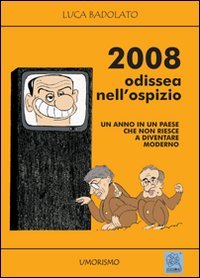 2008 Odissea nell'ospizio. Un anno in un paese che non …