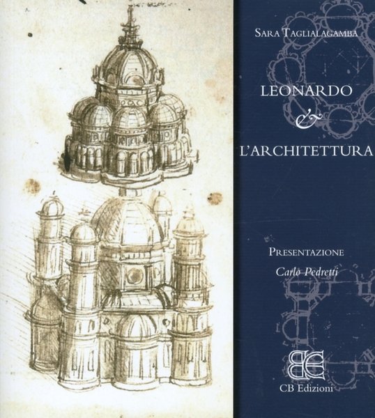 Leonardo & l'Architettura. [Edizione Italiana]