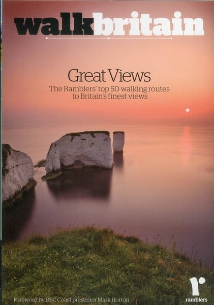 Walk Britain's Great Views. The Ramblers' Top 50 Walking Routes …