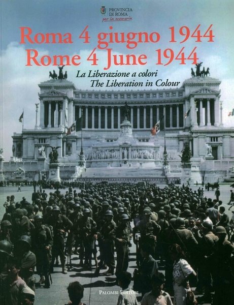 Roma 4 Giugno 1944. La Liberazione a Colori. Rome 4 … | Immagine Gallery 1