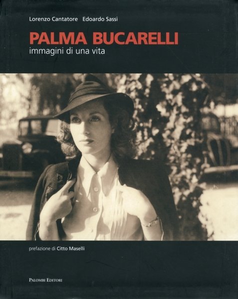 Palma Bucarelli. Immagini di una Vita