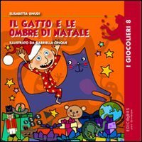 Il gatto e le ombre di Natale. Ediz. illustrata