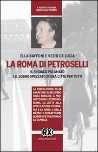 La Roma di Petroselli. Il sindaco più amato e il …