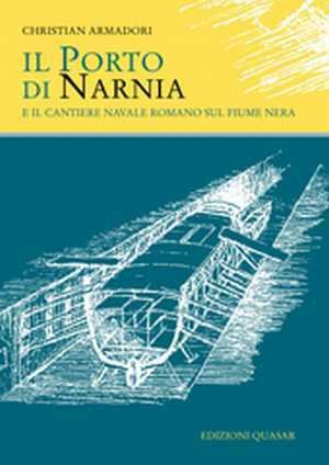 Il Porto di Narnia e il Cantiere Navale Romano sul …