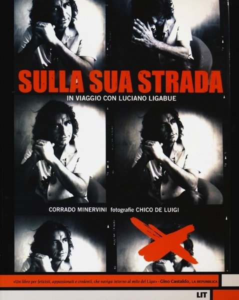 Sulla sua strada. In viaggio con Luciano Ligabue