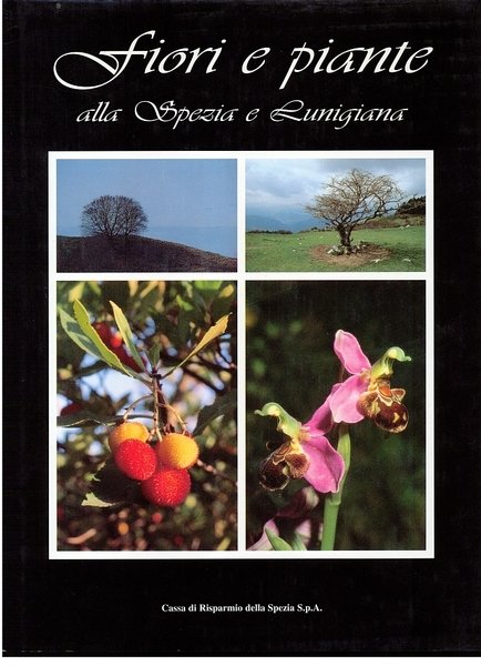 Fiori e piante alla Spezia e Lunigiana, La Spezia, Cassa …