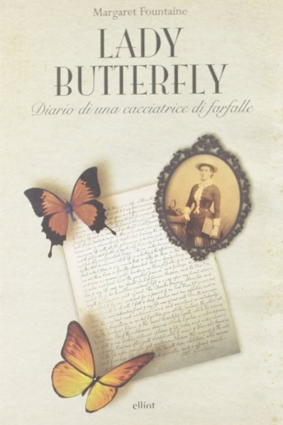 Lady Butterfly. Diario di una Cacciatrice di Farfalle