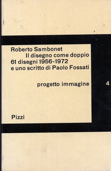 Il disegno come doppio. 61 disegni 1956-1972 e uno scritto …