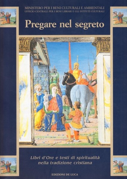 Pregare nel Segreto. Libri d'Ore e Testi di SpiritualitÃ nella … | Immagine principale