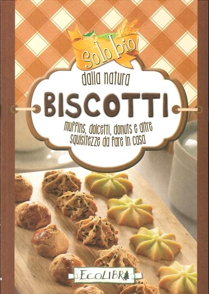 Biscotti. Solo bio dalla natura