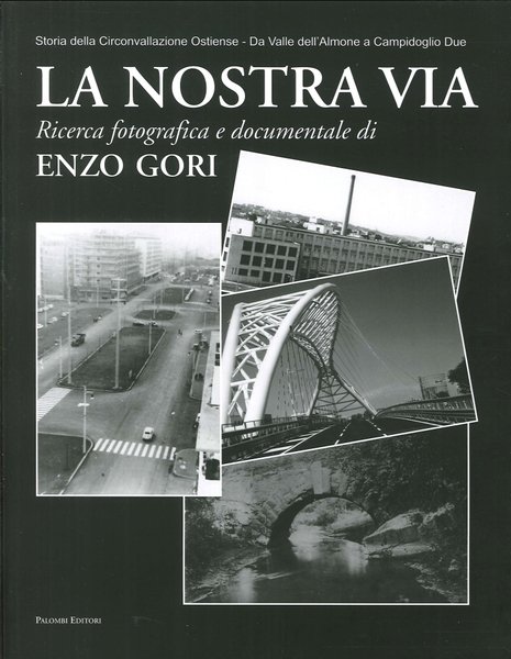 La Nostra Via. Ricerca Fotografica e Documentale. Storia della Circonvallazione …