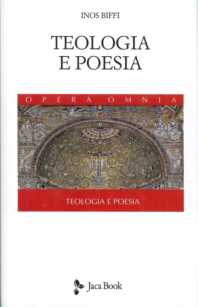 Teologia e Poesia. Ambrogio, Dante, Manzoni, Claudel, Milano, Jaca Book, …