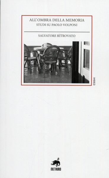 All'ombra della memoria. Studi su Paolo Volponi, Pesaro, Metauro Edizioni, …