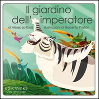 Il giardino dell'imperatore. Ediz. illustrata