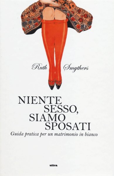 Niente sesso, siamo sposati. Guida pratica per un matrimonio in …