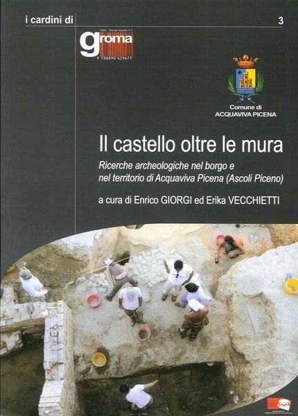 Il castello oltre le mura. Ricerche archeologiche nel borgo e nel territorio di Acquaviva Picena (Ascoli Piceno)