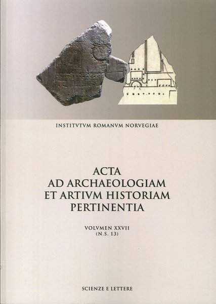 Acta ad Archaeologiam Et Artium Historiam Pertinentia. Nuova Serie. Vol. …
