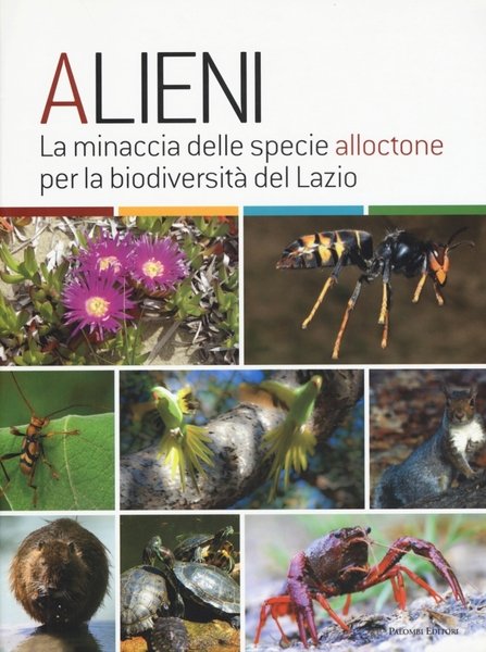 Alieni. La minaccia delle specie alloctone per la biodiversità del …