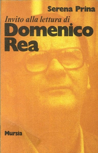 Invito alla lettura di Domenico Rea, Milano, Gruppo Ugo Mursia …