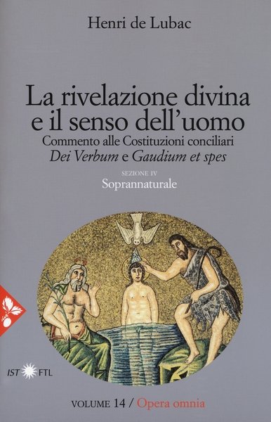 Opera omnia. Vol. 14: La rivelazione divina e senso dell'uomo. …