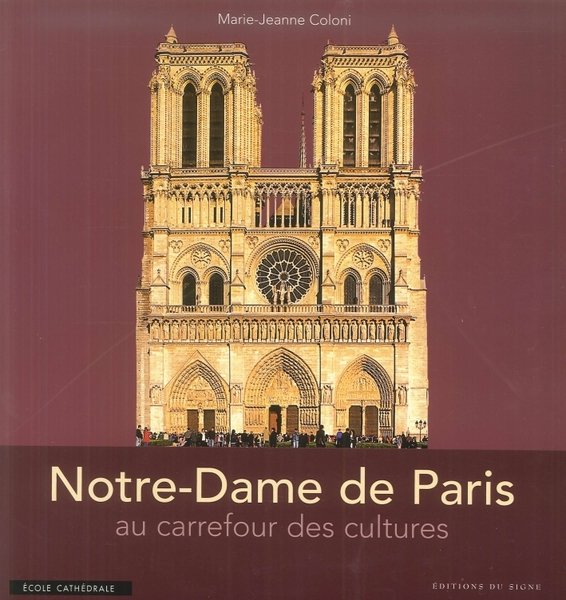 Notre-Dame de Paris. Au carrefour des cultures