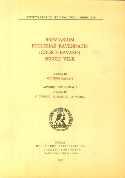 Breviarium Ecclesiae Ravennatis (Codice Bavaro). Secoli VII-X. Appendici documentarie C. …