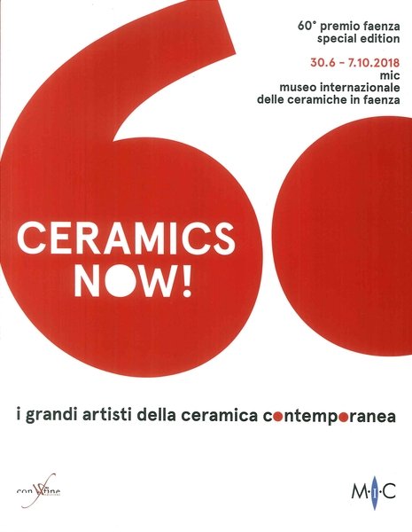Ceramics now! I grandi artisti della ceramica contemporanea. 60° Premio …