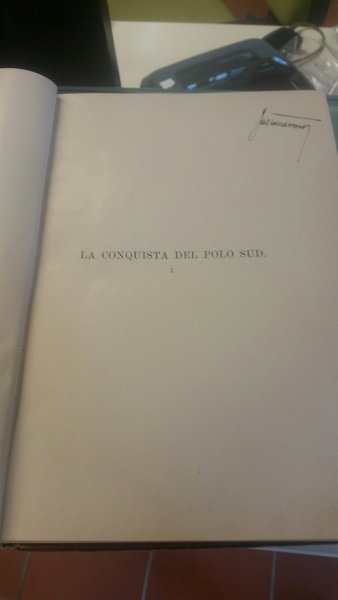 La conquista del Polo Sud. La spedizione norvegese del "Fram" …