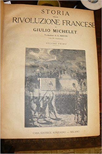 Storia della Rivoluzione Francese di Giulio Michelet., Milano, Sonzogno, 1897