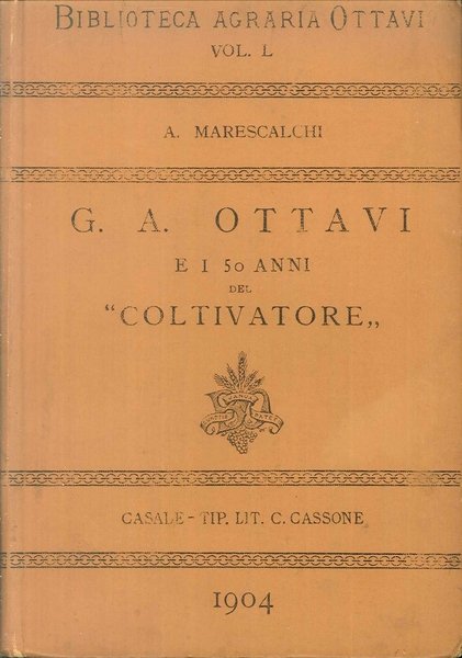 G. A. Ottavi e i 50 anni del Coltivatore, Casale …