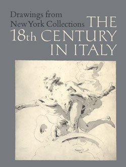 The 18th Century in Italy. Drawings from New York Collections., …