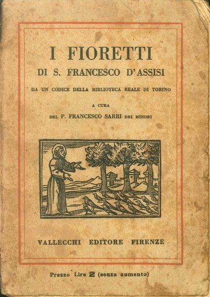 S. Francesco d'Assisi - I fioretti, Firenze, Vallecchi Editore, 1926