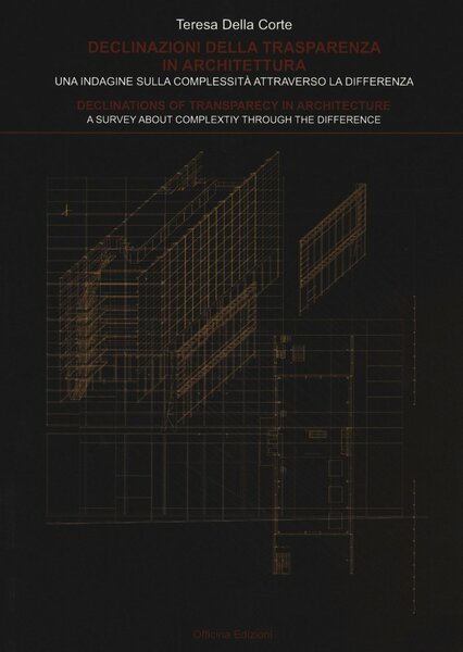 Declinazioni della trasparenza in architettura. Declinations of Transparency in Architecture. …