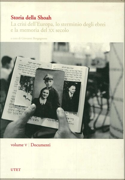 Storia della Shoah. Vol. V. Documenti, Torino, UTET, 2006