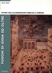 Fuochi di gioia e oltre. Storia dell'illuminazione pubblica a Firenze | Immagine principale