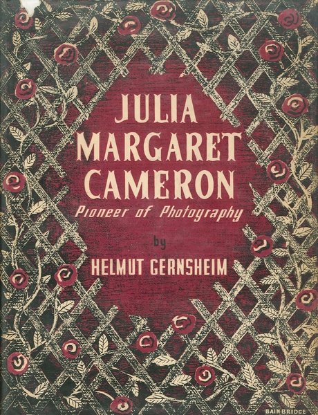 Julia Margaret Cameron. Her Life and Photographic Work., 1948