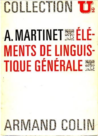 Elements De Linguistique GÃ©nÃ©rale, Paris, Editions Armand Colin, 1968