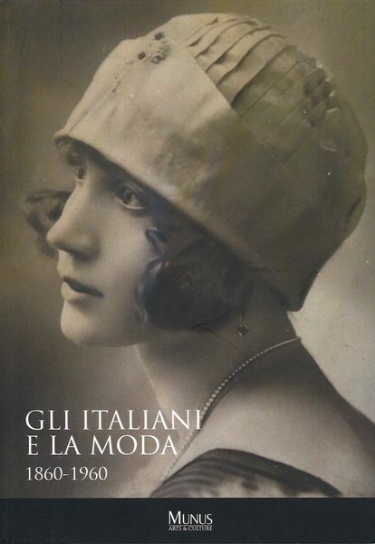 Gli italiani e la moda. 1860-1960