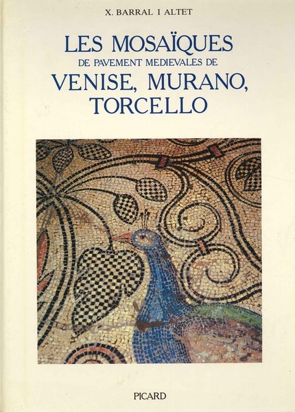 Les Mosaiques de Pavement Medievales de Venise, Murano, Torcello., Paris, …