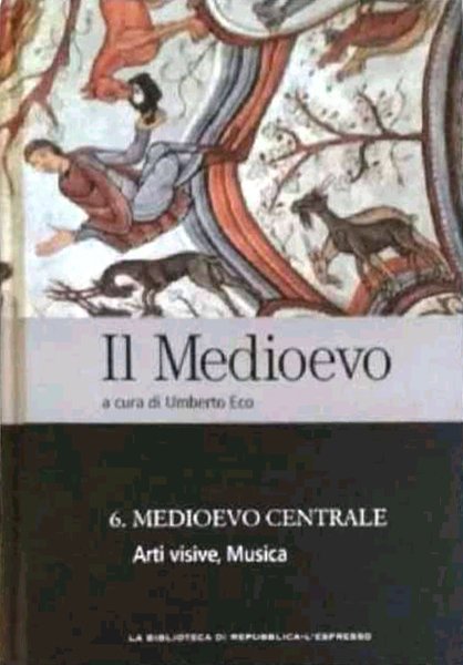Il Medioevo. Medioevo Centrale. Art visive, Musica. Volume 6, Roma, …