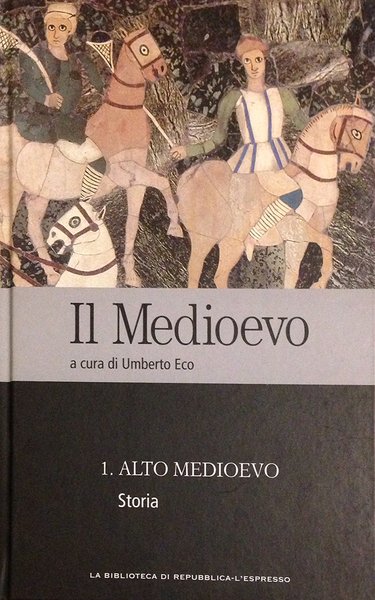 Il Medioevo. Alto Medioevo. Storia. Volume 1, Roma, Edizioni La …