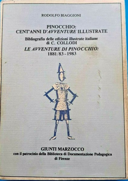 Pinocchio: cent'anni d'avventure illustrate. Bibliografia delle edizioni illustrate italiane di …