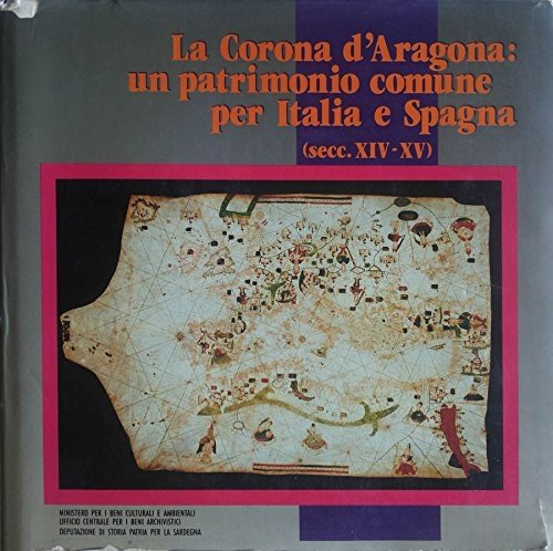 La Corona d'Aragona. Un patrimonio comune per l'italia e spagna …
