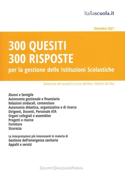 300 quesiti 300 risposte. Per la gestione delle istituzioni scolastiche