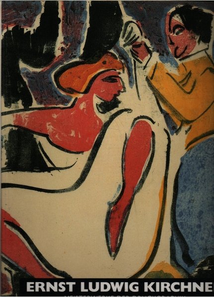 Ernst Ludwig Kirchner: Meisterwerke der Druckgraphik, Stuttgart, Edition Cantz, 1999