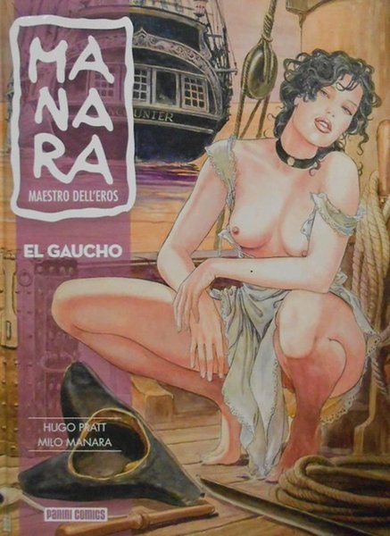 Manara maestro dell'eros. Nr. 8 El Glaucho, Modena, Panini Comics, …