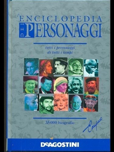 Enciclopedia dei personaggi, Novara, Istituto Geografico De Agostini, 1999
