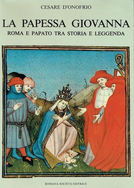 La Papessa Giovanna Roma e Papato tra Storia e Leggenda, …