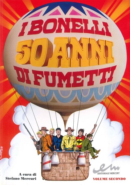 I Bonelli 50 Anni Di Fumetti. Volume secondo (1958-1980), San …