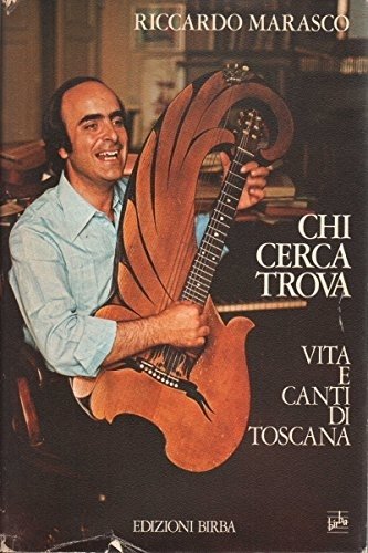 Chi cerca trova. Vita e canti di Toscana, 1977